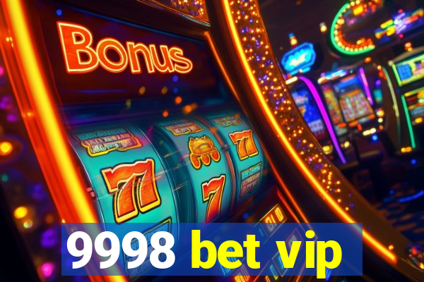 9998 bet vip